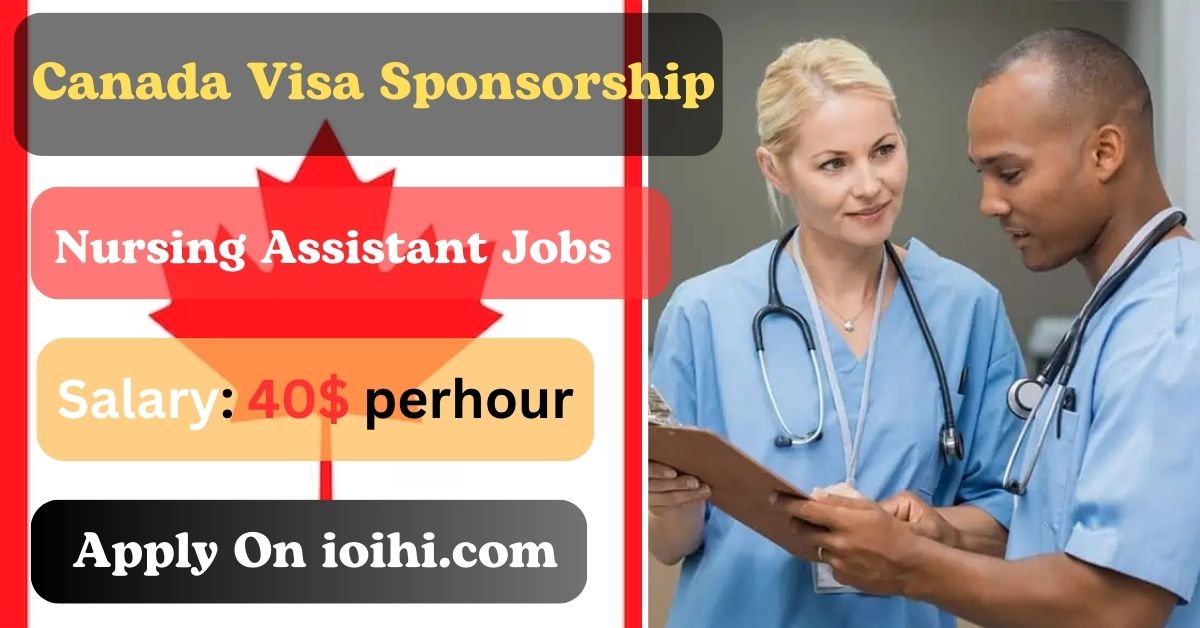 Canada Nursing Assistant Jobs with Visa Sponsorship 2024