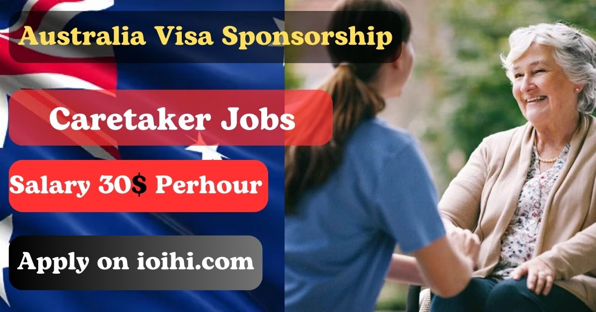 Australia Caretaker Jobs With Visa Sponsorship and Work Permit 2024
